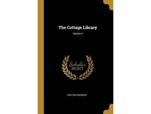 The Cottage Library; Volume V