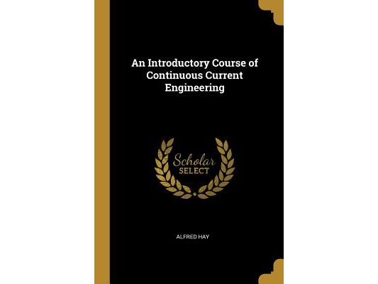 An Introductory Course of Continuous Current Engineering