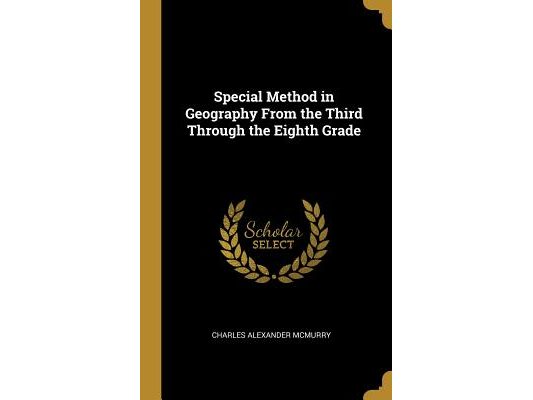 Special Method in Geography From the Third Through the Eighth Grade