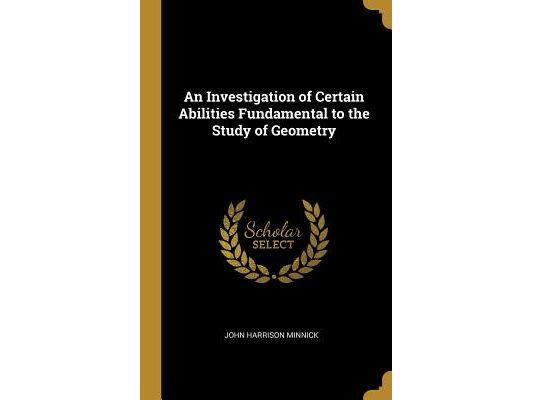 An Investigation of Certain Abilities Fundamental to the Study of Geometry