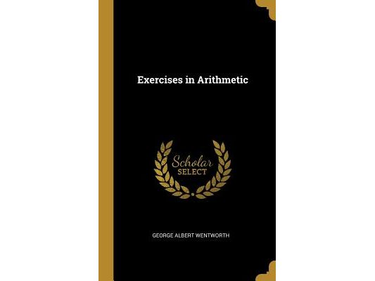 Exercises in Arithmetic