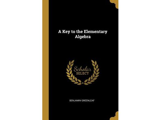 A Key to the Elementary Algebra