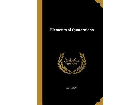 Elements of Quaternions
