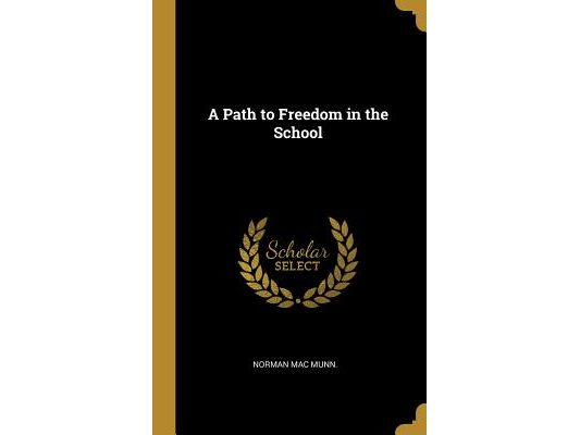 A Path to Freedom in the School