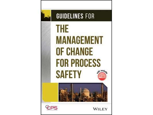 Guidelines for the Management of Change for Process Safety [With CDROM]