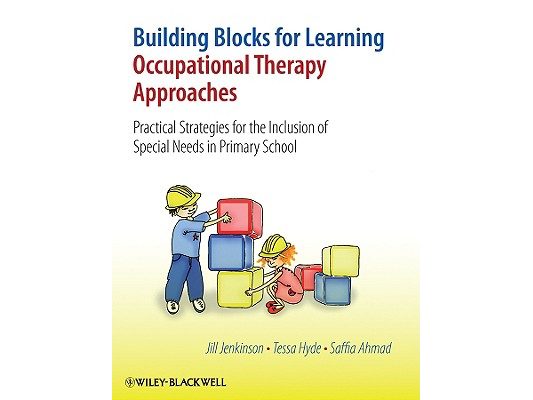 Building Blocks for Learning Occupational Therapy Approaches: Practical Strategies for the Inclusion of Special Needs in Primary School