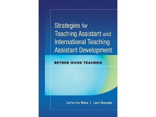 Strategies for Teaching Assistant and International Teaching Assistant Development: Beyond Micro Teaching
