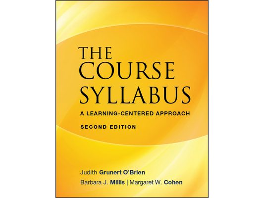 The Course Syllabus: A Learning-Centered Approach
