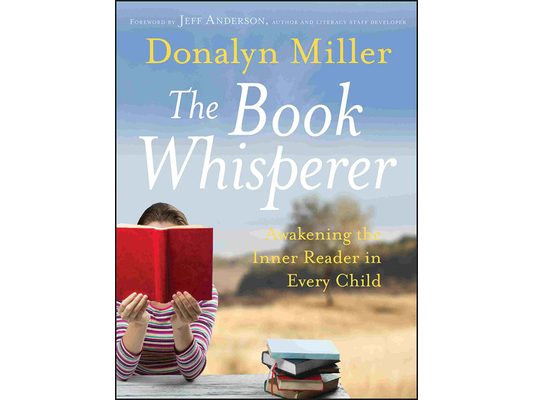 The Book Whisperer: Awakening the Inner Reader in Every Child