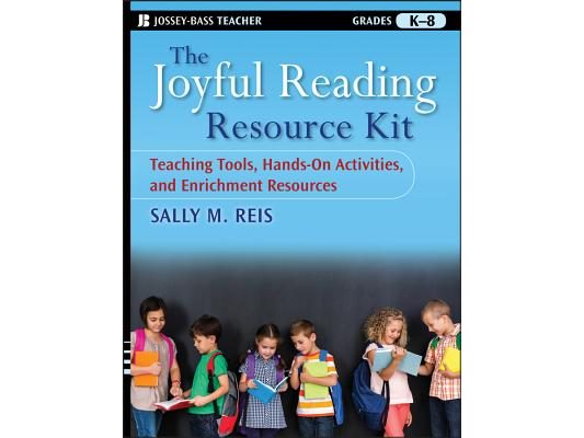 The Joyful Reading Resource Kit: Teaching Tools, Hands-On Activities, and Enrichment Resources, Grades K-8