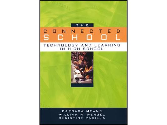 The Connected School: Technology and Learning in High School