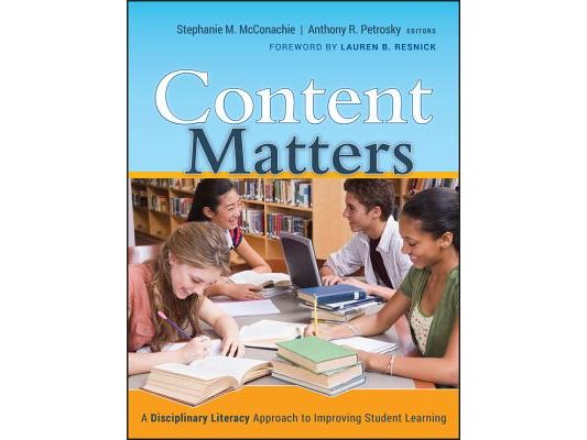Content Matters: A Disciplinary Literacy Approachto Improving Student Learning
