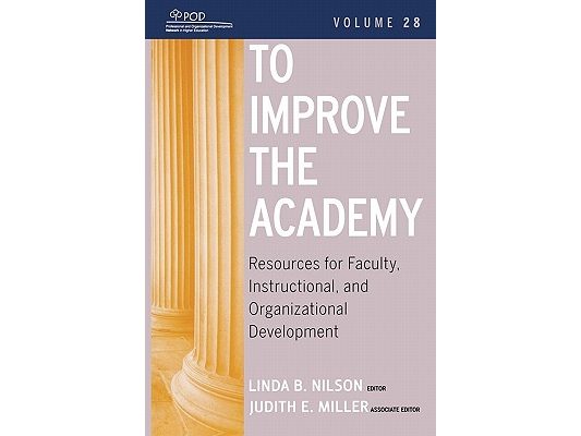 To Improve the Academy: Resources for Faculty, Instructional, and Organizational Development