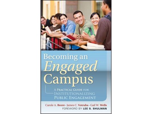 Becoming an Engaged Campus: A Practical Guide forInstitutionalizing Public Engagement