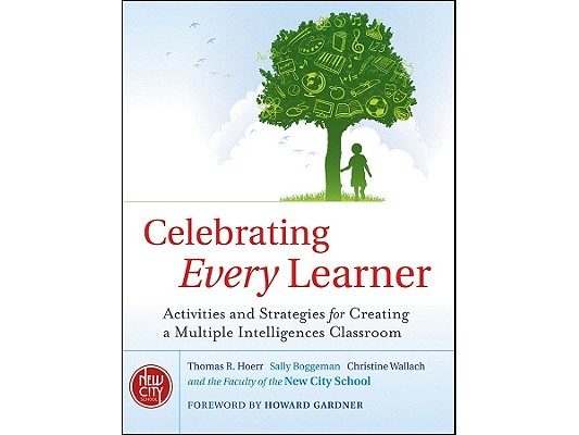 Celebrating Every Learner: Activities and Strategies for Creating a Multiple Intelligences Classroom