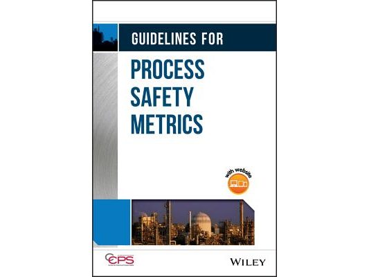 Guidelines for Process Safety Metrics [With CDROM]