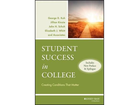 Student Success in College, (Includes New Preface and Epilogue): Creating Conditions That Matter