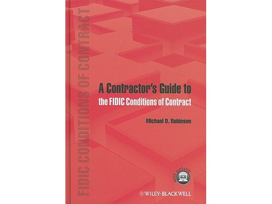 A Contractor's Guide to the Fidic Conditions of Contract [With Free Web Access]