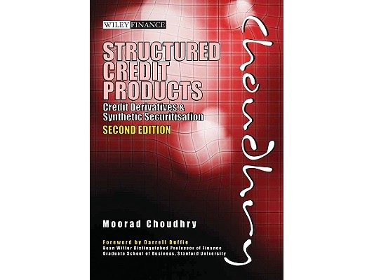 Structured Credit Products: Credit Derivatives and Synthetic Securitisation [With CDROM] [With CDROM]
