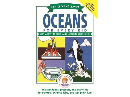 Janice Vancleave's Oceans for Every Kid: Easy Activities That Make Learning Science Fun