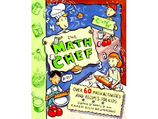 The Math Chef: Over 60 Math Activities and Recipes for Kids