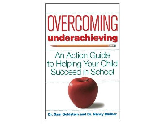 Overcoming Underachieving: An Action Guide to Helping Your Child Succeed in School