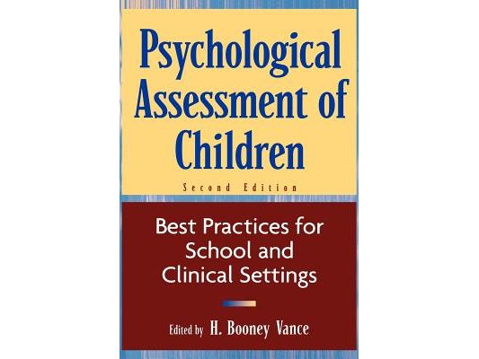 Psychological Assessment of Children: Best Practices for School and Clinical Settings