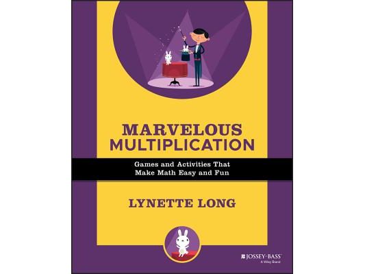 Marvelous Multiplication: Games and Activities That Make Math Easy and Fun