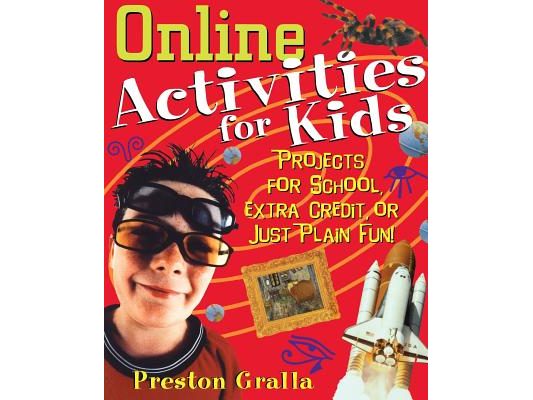 Online Activities for Kids: Projects for School, Extra Credit, or Just Plain Fun!