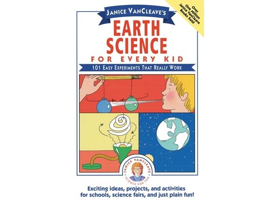 Janice Vancleave's Earth Science for Every Kid: 101 Easy Experiments That Really Work