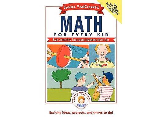 Janice Vancleave's Math for Every Kid: Easy Activities That Make Learning Math Fun