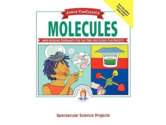 Janice Vancleave's Molecules