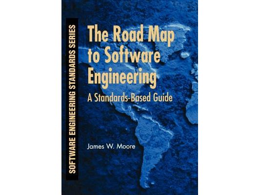 The Road Map to Software Engineering: A Standards-Based Guide