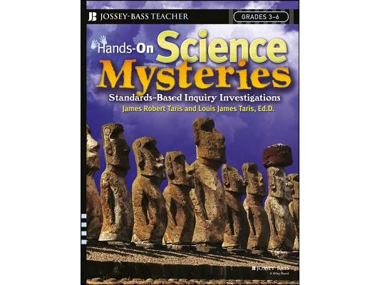 Hands-On Science Mysteries for Grades 3 - 6: Standards-Based Inquiry Investigations