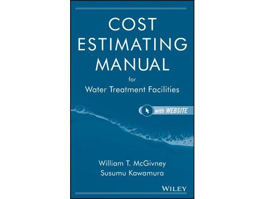 Cost Estimating Manual for Water Treatment Facilities [With CDROM] [With CDROM]