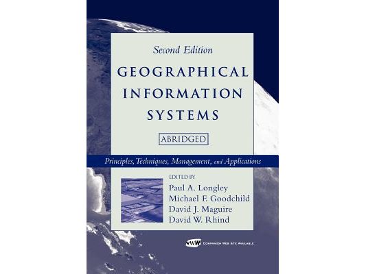 Geographical Information Systems: Principles, Techniques, Management and Applications [With CDROM]