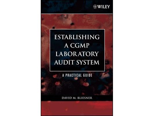 Establishing a Cgmp Laboratory Audit System: A Practical Guide [With CDROM]