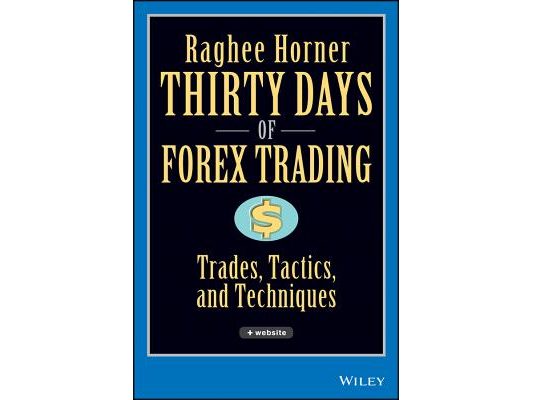 Thirty Days of Forex Trading: Trades, Tactics, and Techniques [With CDROM]