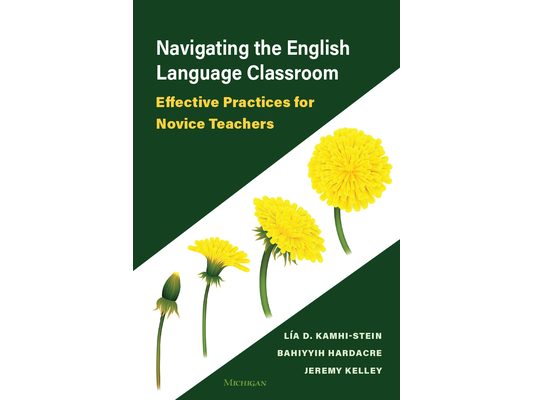Navigating the English Language Classroom: Effective Practices for Novice Teachers