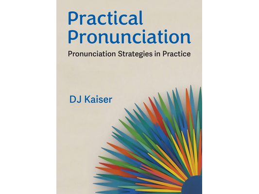 Practical Pronunciation: Pronunciation Strategies in Practice