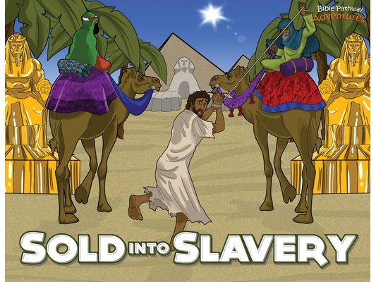 Sold into Slavery: The story of Joseph