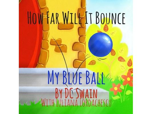 How Far Will It Bounce?: My Blue Ball