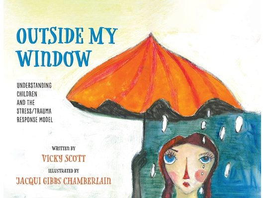 Outside My Window: Understanding Children and the Stress/Trauma Response Model