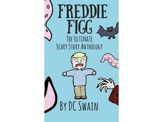 Freddie Figg: The Ultimate Scary Story Anthology