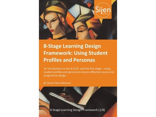 8-Stage Learning Design Framework: Using Student Profiles and Personas