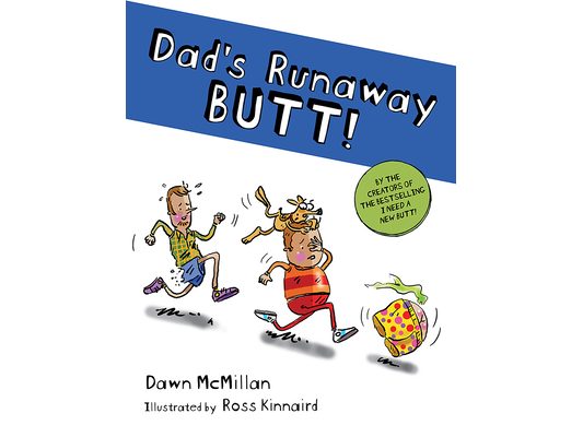 Dad's Runaway Butt!