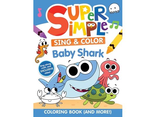 Super Simple Sing & Color: Baby Shark Coloring Book