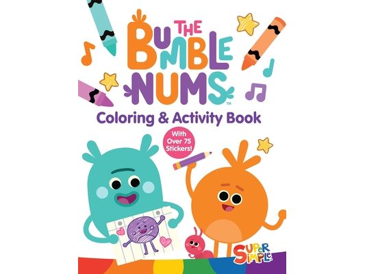 The Bumble Nums Coloring & Activity Book (a Super Simple Coloring & Activity Book): With Over 75 Stickers!