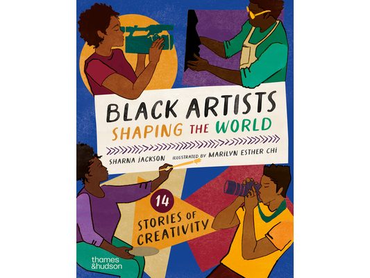 Black Artists Shaping the World: Picture Book Edition
