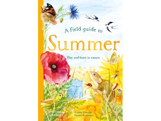 A Field Guide to Summer: Play and Learn in Nature